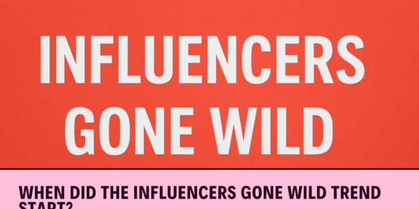 Influencers Gone Wild."