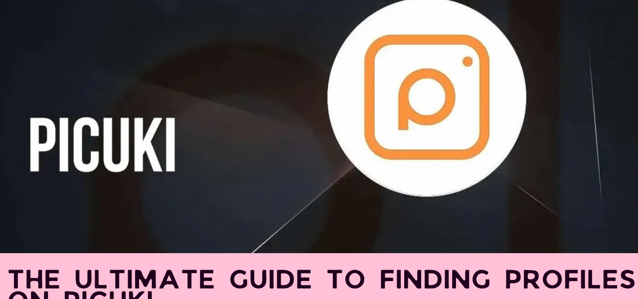 The Ultimate Guide to Finding Profiles on Picuki