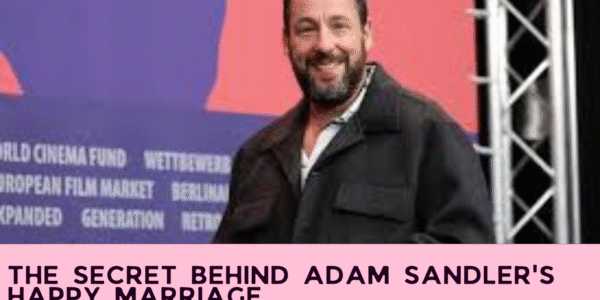 The Secret Behind Adam Sandler's Happy Marriage