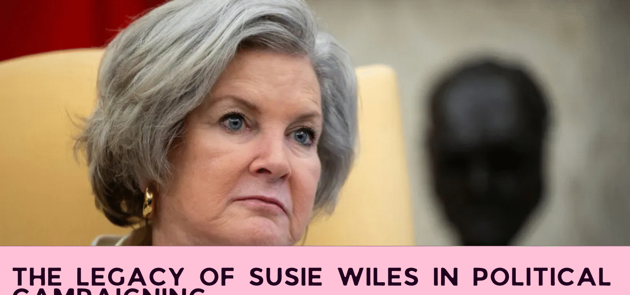 The Legacy of Susie Wiles in Political Campaigning