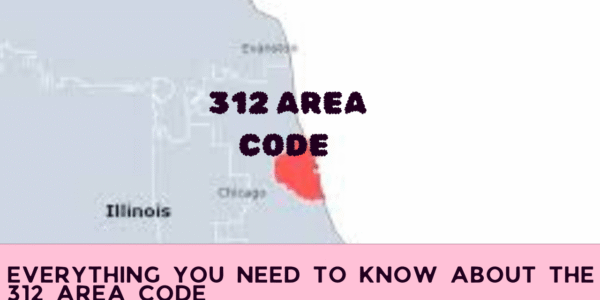Everything You Need to Know About the 312 Area Code