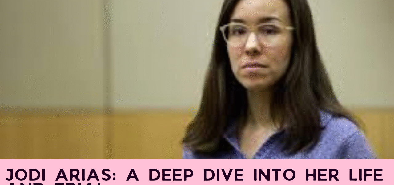 Jodi Arias: A Deep Dive into Her Life and Trial