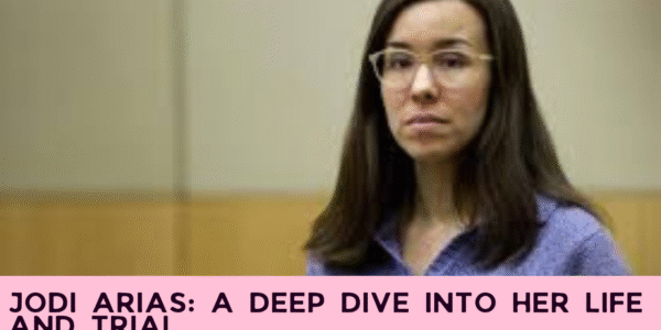 Jodi Arias: A Deep Dive into Her Life and Trial