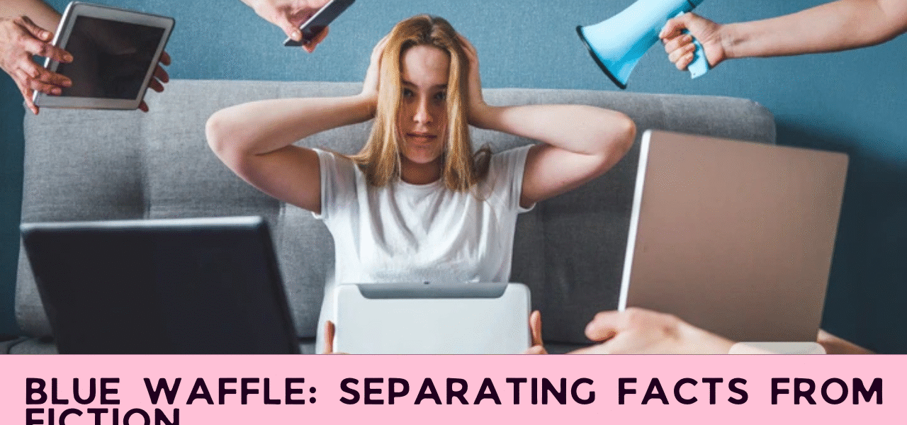 Blue Waffle: Separating Facts from Fiction