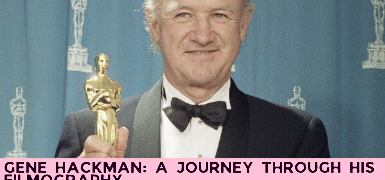 Gene Hackman: A Journey Through His Filmography