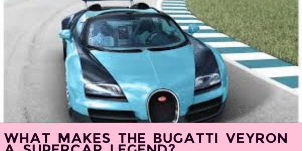 What Makes the Bugatti Veyron a Supercar Legend?