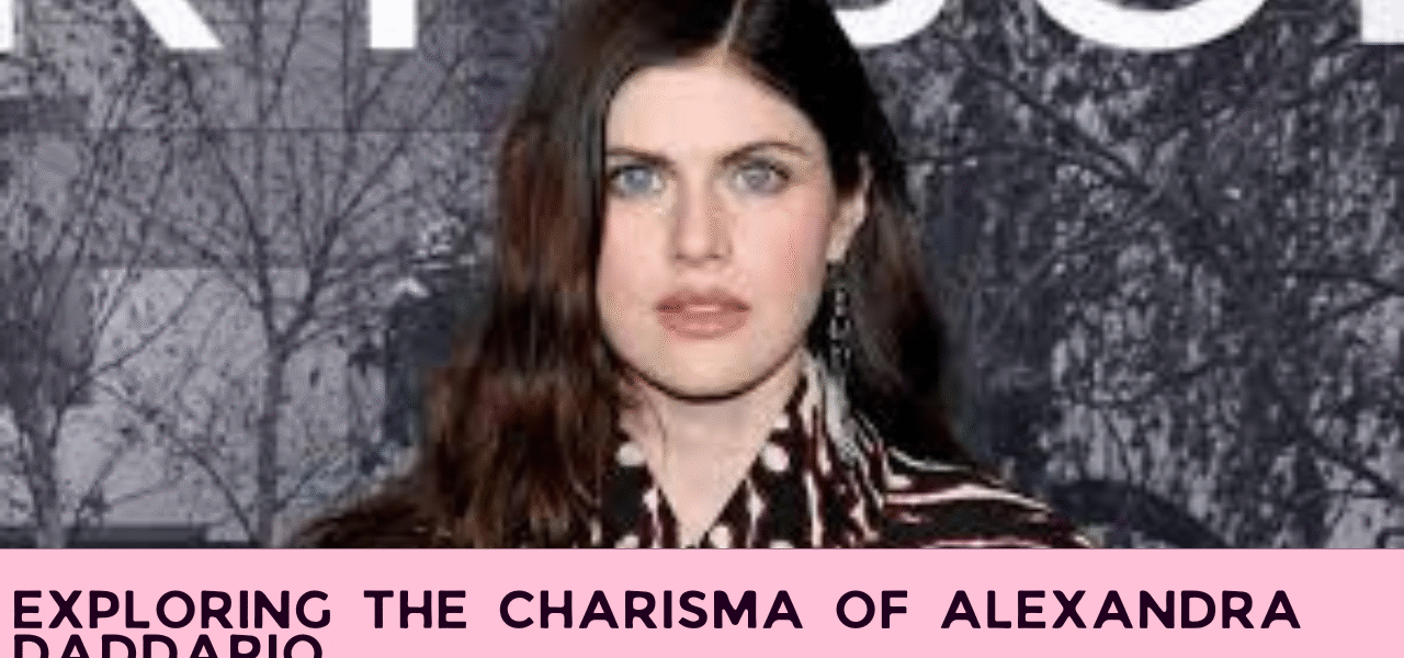 Exploring the Charisma of Alexandra Daddario