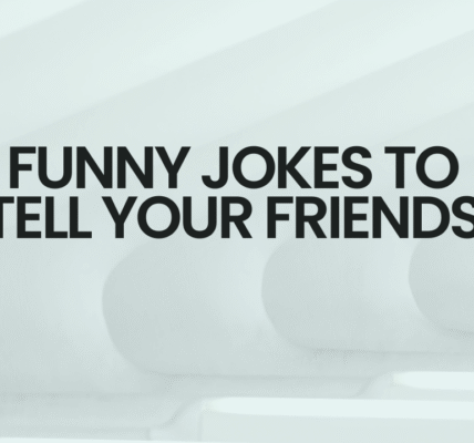 funny jokes to tell your friends